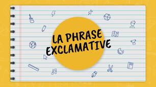 La phrase exclamative + préparation pour le travail de contrôle