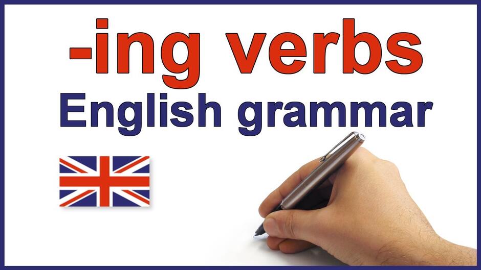ing verbs English lesson and exercises -ing forms, spelling rules and grammar - YouTube