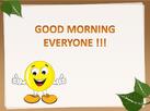 GOOD MORNING EVERYONE !!!. - ppt download