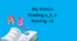 Презентація "My friends. Reading o_e, o. Reading -ck"