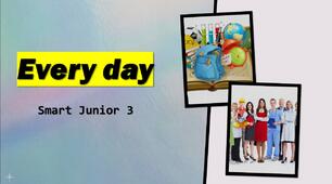 Every day. Smart Junior 3