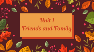 Unit 1 Friends and Family