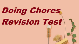 DOING CHORES. Revision Test