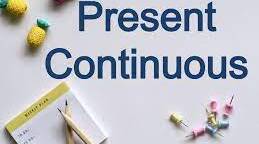 Present Continuous Tense (Present Progressive Tense)
