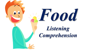 Food. Listening Comprehension 