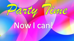 Party Time! Now I can