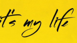 It`s my life!