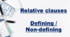  Defining and Non-defining Relative Clauses