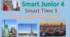 Smart Junior 4. Smart World/Smart time 1