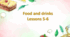 Презентація "Food and drinks. Lessons 5-6"