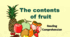 Food. Reading. The contents of fruit. 