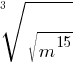 root{3}{sqrt{m^15}}