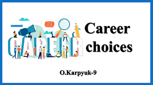 Презентація на тему "Career Choices"