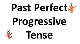 Past Perfect Continuous Tense (Past Perfect Progressive Tense)