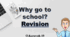 10 Why go to school. Revision