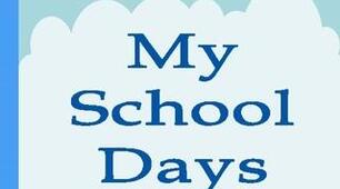 MY SCHOOL DAYS