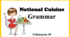 Презентація "National Cuisine. Grammar"