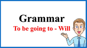 To be going to- Will