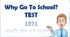TEST Unit 3. Why go to school?