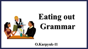 Презентація "Eating out.  Grammar"