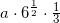 a\cdot 6^{\frac{1}{2}}\cdot \frac{1}{3}