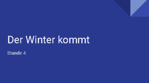 презентація для 8 (4) класу за темою "Der Winter kommt"
