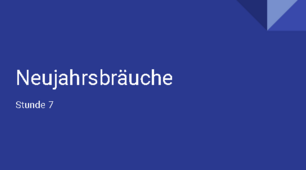 презентація для 8 (4) класу за темою "Neujahrsbräuche"