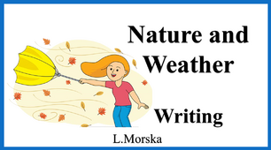 Презентація "Nature and Weather. Writing"