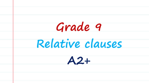 Grade 9. Relative clauses - A2+