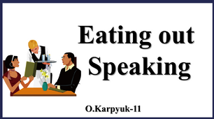 Презентація "Eating out.  Speaking"