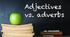 Проміжне тестування з теми "Adjectives-Adverbs (Rule)"