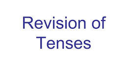 Grammar Tenses