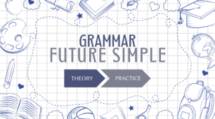 Grammar Practice "FUTURE SIMPLE" [інтерактивний матеріал]