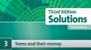 Teens and their money ( Solutions Elementary)