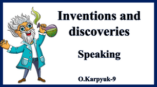 Презентація "Inventions and discoveries. Speaking"