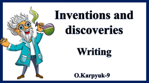 Презентація "Inventions and discoveries. Writing"