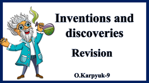 Презентація "Inventions and discoveries. Revision"