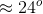 \approx 24^{o}