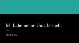 презентація для 6 (2) класу на тему "Ich habe meine Oma besucht"