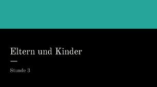 презентація для 8 (4) класу за темою "Eltern und Kinder"