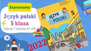 JĘZYK POLSKI. 5 klasa. Lekcja 7, strona 67-69. Maćkowicz M.   NUSZ/НУШ