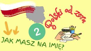 Język polski. Jak masz na imię? 