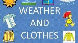 WEATHER AND ClOTHES