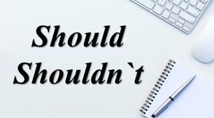 Should/shouldn`t