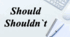 Should/shouldn`t
