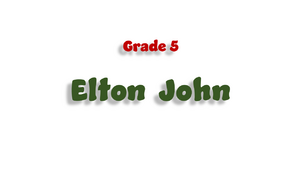 Grade 5. Elton John