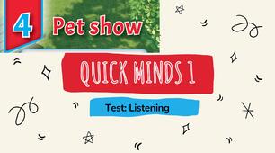 Діагностична робота. Quick Minds 1. Unit 4. Pet Show. Test: Listening