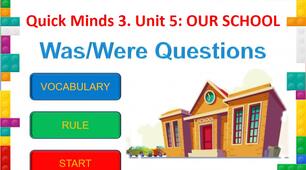 Quick Minds 3 Unit 6 "Was/Were Questions"