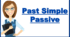 Past Simple Passive