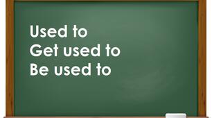 used to,  be/get used to